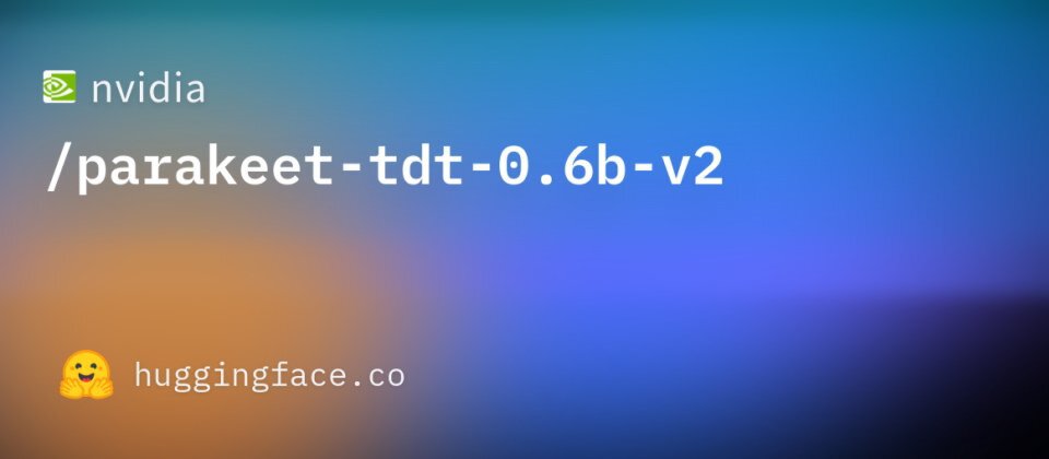 图片为Hugging Face网站上NVIDIA开源的Parakeet TDT 0.6B-v2模型页面截图，包含NVIDIA标志、模型名称及Hugging Face网址信息。