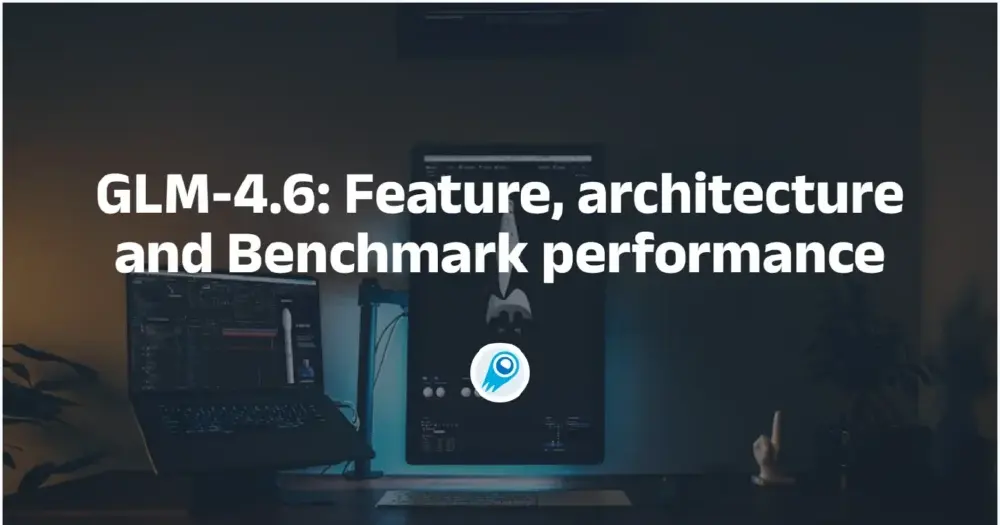 图片以办公场景为背景，展示了带有‘GLM-4.6: Feature, architecture and Benchmark performance’文字的技术说明图，突出GLM-4.6模型的特性、架构及基准性能。
