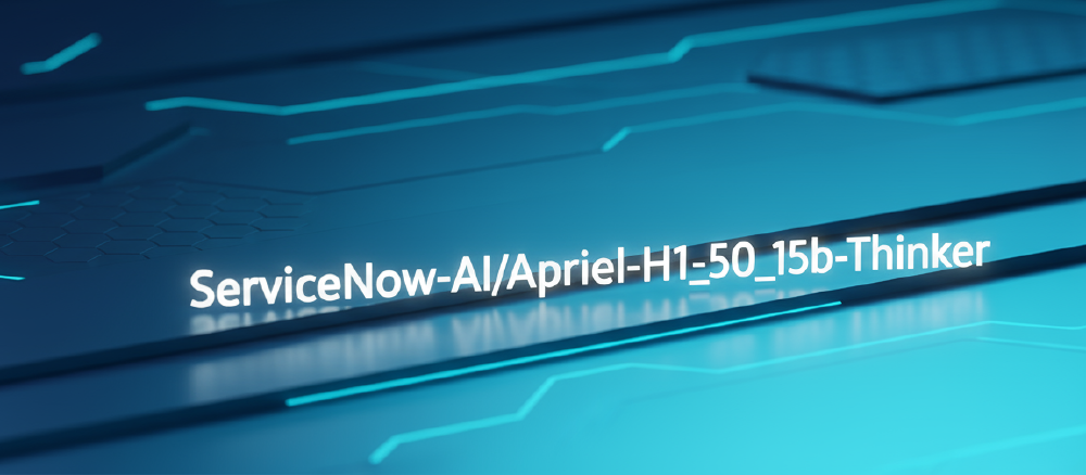 带有蓝色科技感背景的文字展示图，显示内容为“ServiceNow-AI/Apriel-H1_50_15b-Thinker”，呈现现代技术风格。