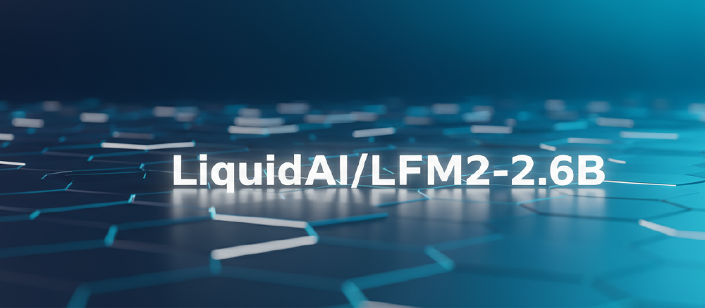 图片展示带有“LiquidAI/LFM2-2.6B”文字的科技感背景，背景为蓝色渐变六边形网格，文字醒目清晰。