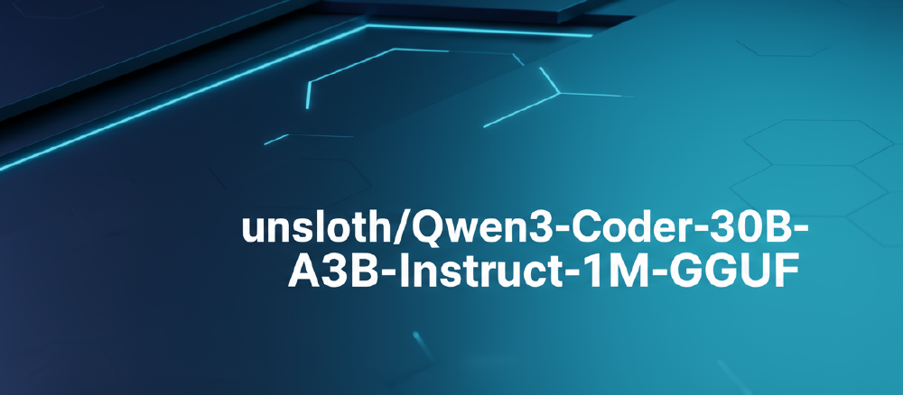 带有蓝黑渐变科技感背景，中央白色文字显示AI模型标识“unsloth/Qwen3-Coder-30B-A3B-Instruct-1M-GGUF”